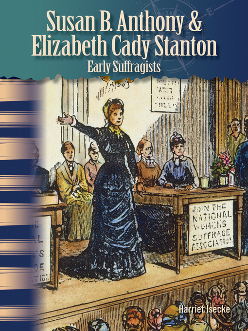 Title details for Susan B. Anthony & Elizabeth Cady Stanton by Harriet Isecke - Available